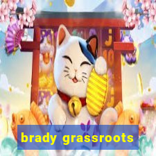 brady grassroots